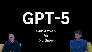 Unlocking the Secrets of GPT-5: A Revealing Dialogue between Sam Altman and Bill Gates