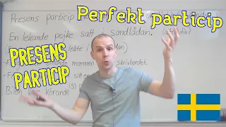 Presens particip och perfekt particip (vad är skillnaden?) SFI