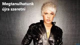 Pink - Just Give Me A Reason magyar felirattal