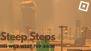 The Wild West 700m-800m Walkthrough | Roblox Steep Steps