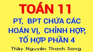 TOÁN 11. PHƯƠNG TRÌNH, BẤT PHƯƠNG TRÌNH CHỨA CÁC HOÁN VỊ ,CHỈNH HỢP,  TỔ HỢP PHẦN 4