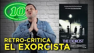 "El Exorcista":  Retro-crítica en 10 puntos