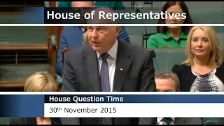 House Question Time - 30 November 2015 (Warren Truss as Acting Prime Minister)