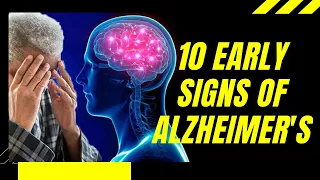 10 EARLY SIGNS AND SYMPTOMS OF ALZHEIMER'S DISEASE : What are the symptoms of Alzheimer's disease?