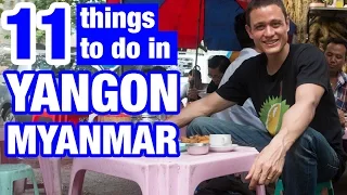 11 Things To Do in Yangon, Myanmar (Are You Ready!?)