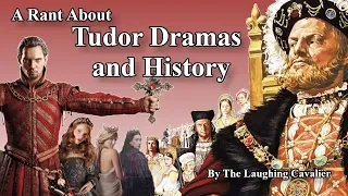 A Rant About: Tudor Dramas and History