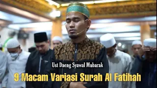 Daeng Syawal Mubarak || Murottal Al Quran Merdu || 9 Macam Variasi Surah Al Fatihah