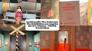 Accidentally Wes Anderson Exhibition Los Angeles Review | Photos + TikTok Trend Ideas