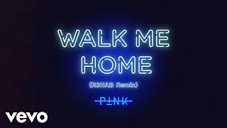 P!nk - Walk Me Home (R3HAB Remix - Official Audio)