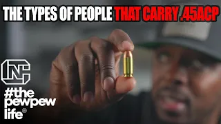 The Types Of People That Carry .45 acp