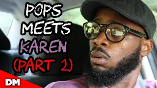 WHEN POPS MEETS KAREN... | PART 2