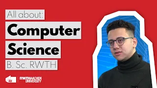 Computer Science (Informatik) B. Sc. - AV RWTH Video Series