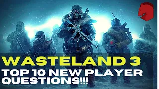Wasteland 3 | Top 10 New Player Questions