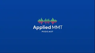 AppliedMMT Podcast #7 | Bijou Smith of MMT Macro Trader