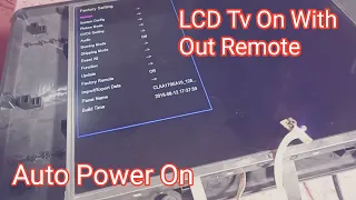 How To On LCD Tv With Out Remote | LCD LED Tv Auto Power On | lcd led tv