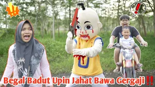 BADUT UPIN JAHAT BAWA GERGAJI BERDARAH MEMBEG4L EYBEL & EYZEL !!