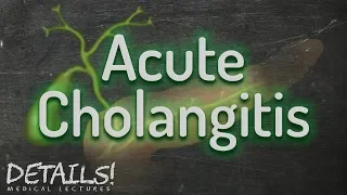 Acute Cholangitis | Tokyo Guidelines 2013 | Details