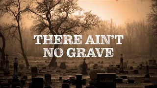 Ain't No Grave Instrumental with Lyrics