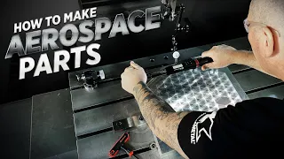 How to Make Incredible Aerospace Parts!