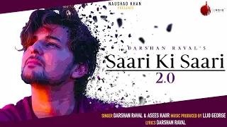 Saari Ki Saari 2.0 - Darshan Raval | Official Video | Asees Kaur | Lijo George | Naushad Khan