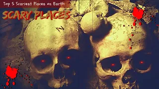 Top 5 Scariest Places on Earth: Uncover the World's Most Haunted Locations!