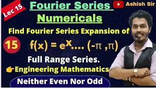 Fourier Series Numerical 15| Fourier Series Expansion of e^x in -π to π|Neither Even Nor Odd (NENO)|