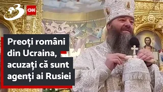 Preoți români din Ucraina, acuzați că sunt agenți ai Rusiei