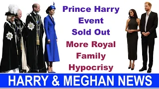 More Royal Family Hypocrisy + Prince Harry Event Sold Out