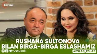 ESLAB - RUSHANA SULTONOVA BILAN BIRGA-BIRGA ESLASHAMIZ