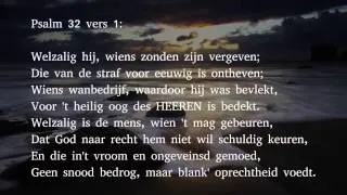 Psalm 32 vers 1, 4 en 6 - Welzalig hij, wiens zonden zijn vergeven