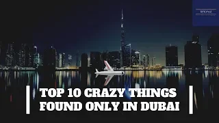 Top 10 crazy things found only in Dubai