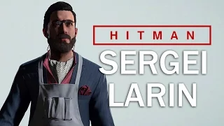 Hitman 2016 - Elusive Target #1 - Sergei Larin (The Forger)