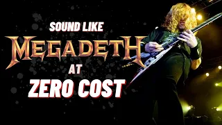 How to sound like Megadeth at zero cost