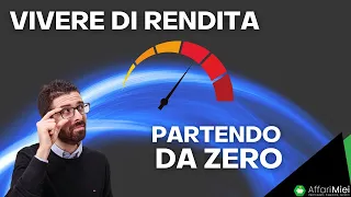 Vivere di Rendita partendo da Zero: Quanto Serve?