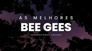 BEE GEES | Músicas Internacionais Antigas - AS MELHORES