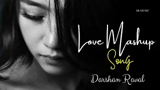 LOVE MASHUP SONG DARSHAN RAVAL | TU HAI  | AR MUSIC