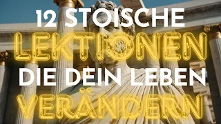 12 STOISCHE Lektionen, die 99% deiner PROBLEME lösen | STOISCHE STANDHAFTIGKEIT