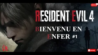 RESIDENT EVIL 4: BIENVENU EN ENFER / LET'S PLAY FR / EPISODE 1