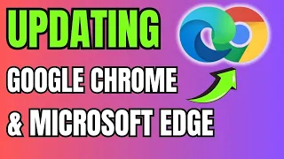 How to Update Google Chrome and Microsoft Edge (2024)