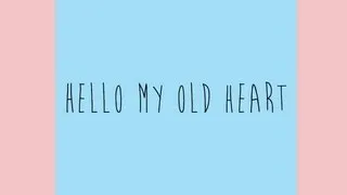 The Oh Hello's - Hello My Old Heart (Lyrics)