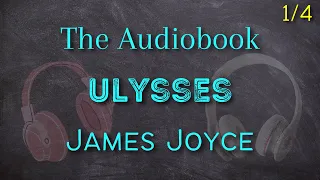 Ulysses By James Joyce - Part 1/4 - Full Audiobook