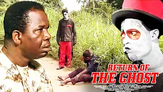 Return Of The Ghost - Nigerian Movie