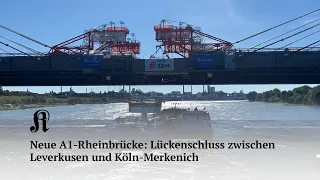 Neue A1-Rheinbrücke: Lückenschluss zwischen Leverkusen und Köln-Merkenich
