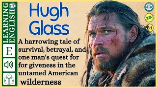 interesting story in English 🔥   Hugh Glass 🔥 story in English with Narrative Story