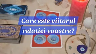 ✨️CUM ARATA VIITORUL RELATIEI VOASTRE? - Optiunea 1 si 2