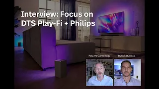 Interview: Focus On DTS Play-Fi + Philips