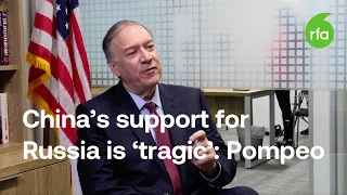 China’s support for Russia is ‘tragic,’ says Mike Pompeo | Radio Free Asia (RFA)