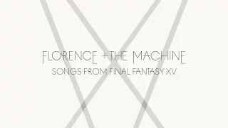 Songs From Final Fantasy XV - Florence + The Machine
