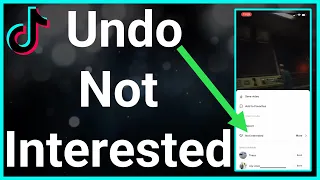 How To Undo Not Interested In Videos On TikTok