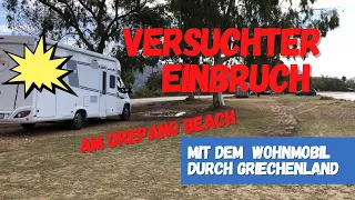 🇬🇷 Alptraum! Versuchter Einbruch am Wohnmobil | Abbruch Überwinterung? Fähre nach Griechenland